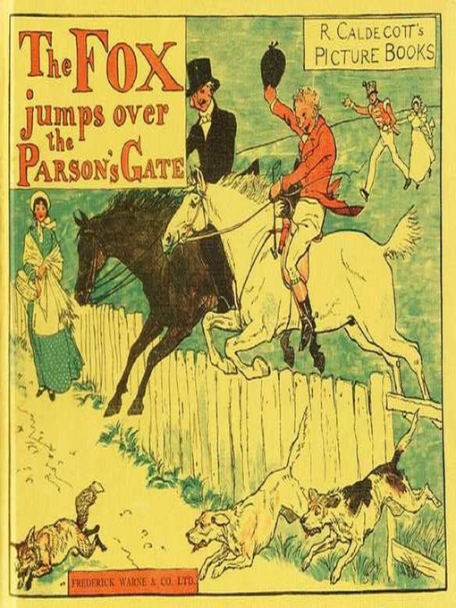 Title details for The Fox Jumps Over the Parson's Gate by Randolph Caldecott - Wait list